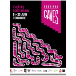 Toulouse | Théâtre, danse et lectures dans les sous-sols toulousains pour le Festival de Caves – du 9 au 20 juin